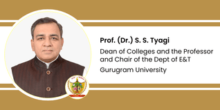 Gurugram University, Dean of Colleges and the Professor and Chair of the Dept of E&T: Prof. (Dr.) S. S. Tyagi Interview